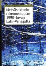 Metsäsektorin rakennemuutos 1990-luvun Lähi-Venäjällä.