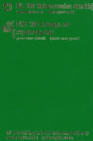 Dictionary of building and civil Engineering RIL 188. Russian-English-Finnish.