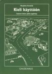 Kieli käyttöön. Suomen kielen jatko-oppikirja.