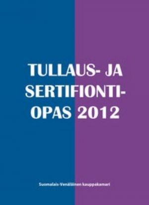 Tullaus- ja sertifiointiopas 2012.