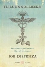 Yliluonnolliseksi. Tavallisesta tallaajasta ihmeidentekijäksi