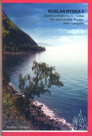 Ruslan ryska 3 Textbok. Kommunikativ kurs i ryska Textbook for Swedish speaking