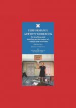 Performance artist's workbook on teaching and learning performance art: essays and exercises