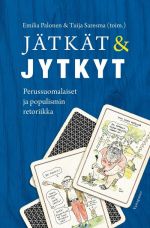 Jätkät ja jytkyt. Perussuomalaiset ja populismin retoriikka