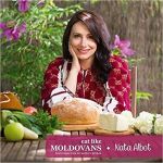 Moldova din bucataria mamei mele / Eat like Moldovans. The Best Recipes from my  Mother's Kitchen