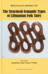 Structural-Semantic Types of Lithuanian Folk Tales, Vol. 1