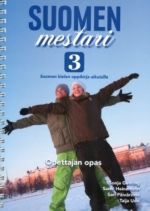 Suomen mestari 3. Suomen kielen oppikirja aikuisille: opettajan opas