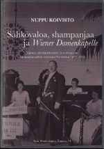 Sähkövaloa, shampanjaa ja Wiener Damenkapelle: Naisten salonkiorkesterit ja varieteealan transnationaaliset verkostot Suomessa 1877-1916