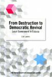 From Destruction to Democratic Revival. Local Government in Estonia