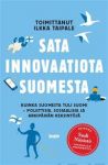Sata innovaatiota Suomesta. Kuinka Suomesta tuli Suomi: poliittisia, sosiaalisia ja arkipäivän keksintöjä