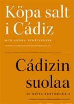 Köpa salt i Cadiz - Cadizin suolaa. och andra berättelser - ja muita kertomuksia