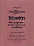 Those Not Russian Russians: Finlanders & Russian-American Company's Multiethnic Evangelical Lutheran Community in the North Pacific Region 1800-1871, with a postscript covering 1872-1930.