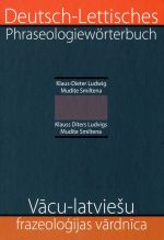 Vacu-latvieshu frazeologijas vardnica / Deutsch-lettisches Phraseologiewörterbuch