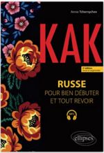 Kak: Russe pour bien debuter et tout revoir. A1-B1