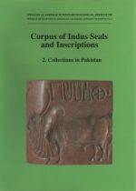 The Corpus of Indus Seals and Inscriptions 2. Collections in Pakistan