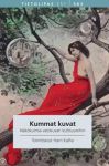 Kummat kuvat. Näkökulmia valokuvan kulttuu...