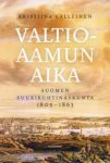 Valtioaamun aika. Suomen suuriruhtinaskunta 1809-1863