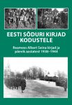 Eesti sõduri kirjad kodustele. Reamees Albert Seina kirjad ja päevik aastatest 1938-1944