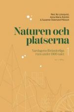 Naturen och platserna. Vardagens föränderliga rum under 1900-talet 1