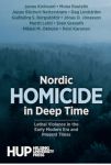 Nordic Homicide in Deep Time. Lethal Violence in the Early Modern Era and Present Times