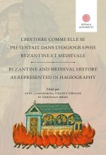 Byzantine and Medieval History as represented in Hagiography. L'histoire comme elle se presentait dans l'hagiographie byzantine et medievale