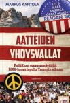 Aatteiden Yhdysvallat. Politiikan suunnannäyttäjiä 1800-luvun lopulta Trumpin aikaan