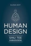 Human Design. Sinu tee vabaduseni