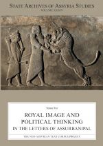 Royal Image and Political Thinking in the Letters of Assurbanipal (SAAS 34)