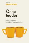 Õnneteadus. Seitse oppetundi onnelikuma elu saavutamiseks
