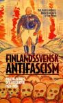 Finlandssvensk antifascism. Politik, debatt och litteratur 1920-1950