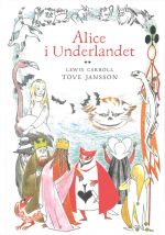 Alice i Underlandet. Tove Janssons säregna