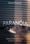 Paranoia.Teekond ülima usaldamatuse ja ärevuse valdustesse