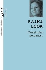 Loomingu Raamatukogu nr 1-3/2025. Kairi Look. Tantsi tolm porandast