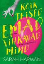 Kõik teised emad vihkavad mind