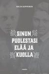 Sinun puolestasi elää ja kuolla. Jokilaakson miehet ja naiset Suomen sodissa 1939-1945