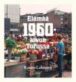 Elämää 1960-luvun Turussa