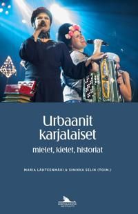 Urbaanit karjalaiset. Mielet, kielet, historiat