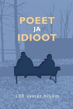 Poeet ja idioot 100 aastat hiljem