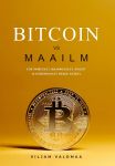 Bitcoin vs. Maailm. Ehk inimesest, majandusest, riigist ja küberrahast nende keskel