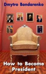 How to Become President. A unique formula of famous presidents, everyone can become president