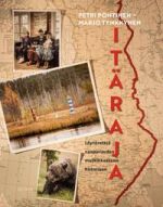 Itäraja. Löytöretkiä naapuruuden mutkikkaaseen historiaan