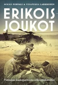 Erikoisjoukot. Päämajan kaukopartioista erikoisjääkäreihin