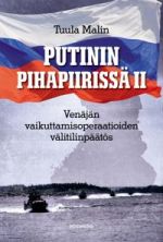 Putinin pihapiirissä II. Venäjän vaikuttamisoperaatioiden välitilinpäätös