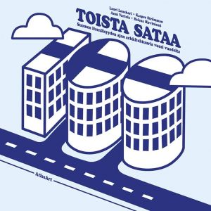 Toista sataa. Suomen itsenäisyyden ajan arkkitehtuuria vuosi vuodelta