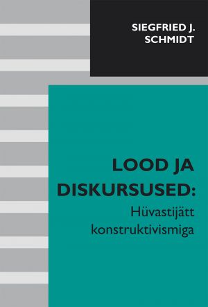 Lood ja diskursused: hüvastijätt konstruktivismiga