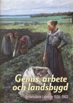Genus, arbete och landsbygd. En livsvärld i rörelse 1500-1960
