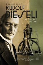Rudolf Dieseli salapärane juhtum. Geniaalsusest, võimumängudest ja pettusest esimese ilmasõja ee