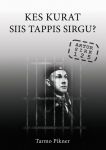Kes kurat siis tappis Sirgu?