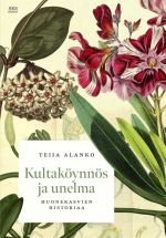 Kultaköynnös ja unelma. Huonekasvien historiaa