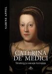 Caterina de' Medici. Strateeg ja uusaja teerajaja